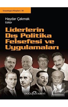 Liderlerin Dış Politika Felsefesi Ve Uygulamaları / Kolektif 9786055296391