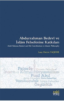 Abdurrahman Bedevî Ve İslam Felsefesine Katkıları / Luay Hatem... Abdurrahman Bedevî Ve İslam Felsefesine Katkıları / Luay Hatem...