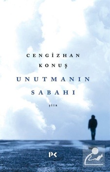 Unutmanın Sabahı - Cengizhan Konuş - Profil Kitap Unutmanın Sabahı - Cengizhan Konuş - Profil Kitap