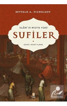 İslam'ın Mistik Yüzü Sufiler / Reynold A. Nicholson 9786257706742 İslam'ın Mistik Yüzü Sufiler / Reynold A. Nicholson 9786257706742