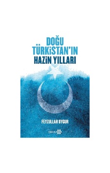 Doğu Türkistan In Hazin Yılları Doğu Türkistan In Hazin Yılları