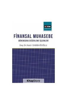 Finansal Muhasebe - Kadir Dabbağoğlu - Eğitim Yayınevi Finansal Muhasebe - Kadir Dabbağoğlu - Eğitim Yayınevi