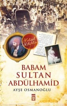 Babam Sultan Abdülhamid n11.221 Babam Sultan Abdülhamid n11.221