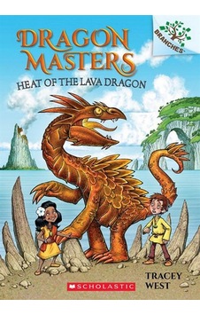 Dragon Masters 18: Heat Of The Lava Dragon 9781338635454 Dragon Masters 18: Heat Of The Lava Dragon 9781338635454