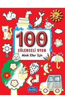 100 Eğlenceli Oyun - Minik Eller İçin Parıltı Yayınları - Parıltı Yayınları 100 Eğlenceli Oyun - Minik Eller İçin Parıltı Yayınları - Parıltı Yayınları
