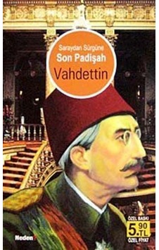 Saraydan Sürgüne Son Padişah Vahdettin (Cep Boy) / Ayhan Buz