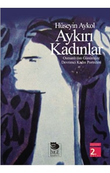 Aykırı Kadınlar Osmanlı'Dan Günümüze Devrimci Kadın Portreleri (553386122) Aykırı Kadınlar Osmanlı'Dan Günümüze Devrimci Kadın Portreleri (553386122)