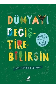 Dünyayı Değiştirebilirsin - Lucy Bell - Erdem Çocuk