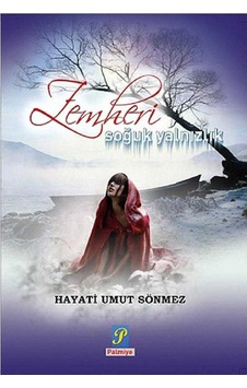 Zemheri Soğuk Yalnızlık - Hayati Umut Sönmez 1.baskı Zemheri Soğuk Yalnızlık - Hayati Umut Sönmez 1.baskı