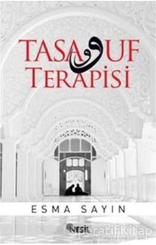 Tasavvuf Terapisi - Esma Sayın - Nesil Yayınları Tasavvuf Terapisi - Esma Sayın - Nesil Yayınları