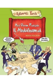 Acil Durum Padişahı II. Abdülhamid - Behice Tezçakar - Eğlenceli Bilgi Acil Durum Padişahı II. Abdülhamid - Behice Tezçakar - Eğlenceli Bilgi