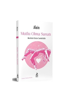 Mutlu Olma Sanatı - Alain - Ren Kitap Mutlu Olma Sanatı - Alain - Ren Kitap