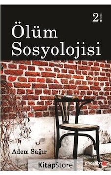 Ölüm Sosyolojisi / Dr. Adem Sağır Ölüm Sosyolojisi / Dr. Adem Sağır