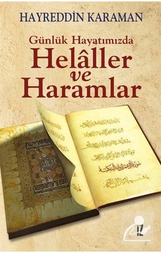 Günlük Hayatımızda Helaller ve Haramlar - Hayreddin Karaman - İz Yayıncılık Günlük Hayatımızda Helaller ve Haramlar - Hayreddin Karaman - İz Yayıncılık