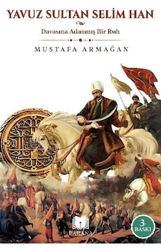 Yavuz Sultan Selim Han / Mustafa Armağan Yavuz Sultan Selim Han / Mustafa Armağan