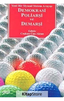 Demokrasi Poliarşi ve Demarşi - Coşkun Can Aktan - Çizgi Kitabevi