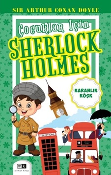 Karanlık Köşk - Çocuklar İçin Sherlock Holmes - Sir Arthur Conan Doyle - MK Mirhan Kitap Karanlık Köşk - Çocuklar İçin Sherlock Holmes - Sir Arthur Conan Doyle - MK Mirhan Kitap