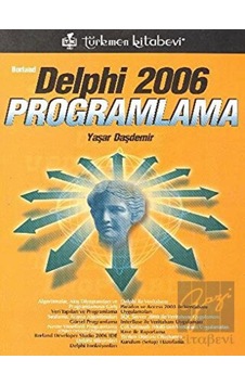 Delphi 2006 Programlama - Yaşar Daşdemir - Türkmen Kitabevi Delphi 2006 Programlama - Yaşar Daşdemir - Türkmen Kitabevi