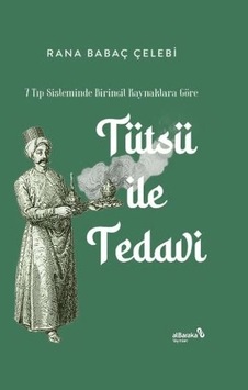7 Tıp Sisteminde Birincil Kaynaklara Göre Tütsü İle Tedavi 7 Tıp Sisteminde Birincil Kaynaklara Göre Tütsü İle Tedavi