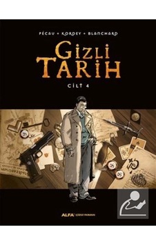 Gizli Tarih - Cilt 4 - Blanchard - Kordey - Alfa Yayıncılık Gizli Tarih - Cilt 4 - Blanchard - Kordey - Alfa Yayıncılık