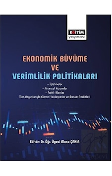 Ekonomik Büyüme ve Verimlilik Politikaları- Eğitim Yayınevi Ekonomik Büyüme ve Verimlilik Politikaları- Eğitim Yayınevi