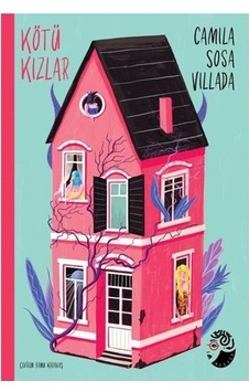 Kötü Kızlar / Camila Sosa Villada Kötü Kızlar / Camila Sosa Villada