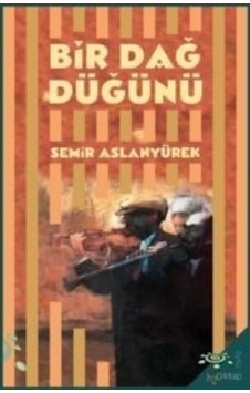 Bir Dağ Düğünü - Semir Aslanyürek - h2o Kitap Bir Dağ Düğünü - Semir Aslanyürek - h2o Kitap