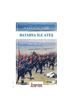 Batarya İle Ateş - Süleyman Nazif