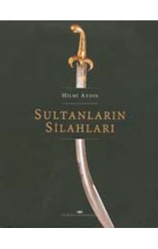 Sultanların Silahları : Topkapı Sarayı Silah Koleksiyonu 198147719