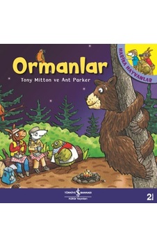 Harika Hayvanlar - Ormanlar - Ant Parker - Tony Mitton - İş Bankası Kültür Yayınları Harika Hayvanlar - Ormanlar - Ant Parker - Tony Mitton - İş Bankası Kültür Yayınları