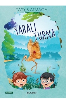 Yaralı Turna - Tayyib Atmaca - Gülbey Yayınları Yaralı Turna - Tayyib Atmaca - Gülbey Yayınları