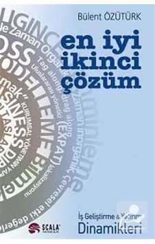 En İyi İkinci Çözüm - Bülent Özütürk - Scala Yayıncılık En İyi İkinci Çözüm - Bülent Özütürk - Scala Yayıncılık