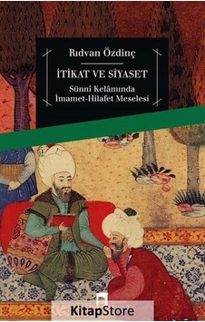 İtikat ve Siyaset - Rıdvan Özdinç - Dergah Yayınları İtikat ve Siyaset - Rıdvan Özdinç - Dergah Yayınları