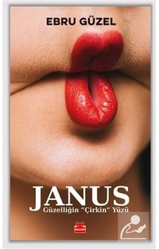 Janus - Güzelliğin ''Çirkin'' Yüzü / Dr. Ebru Güzel