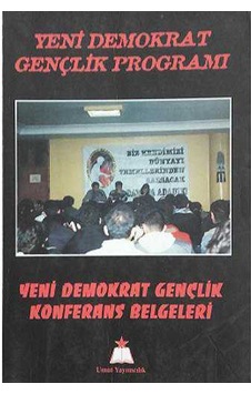 Yeni Demokrat Gençlik Programı - Yeni Demokrat Gençlik Konferans Belgeleri - Muharrem Aşkın Kara