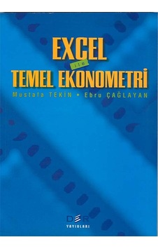Excel Ile Temel Ekonometri- Mustafa Tekin .Ebru Çağlayan Akay Excel Ile Temel Ekonometri- Mustafa Tekin .Ebru Çağlayan Akay