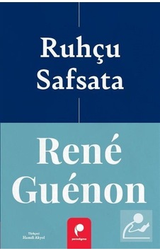Ruhçu Safsata / Rene Guenon Ruhçu Safsata / Rene Guenon