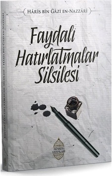 Faydalı Hatırlatmalar Silsilesi / Hâris bin Ğâzi en-Nazzâri Faydalı Hatırlatmalar Silsilesi / Hâris bin Ğâzi en-Nazzâri