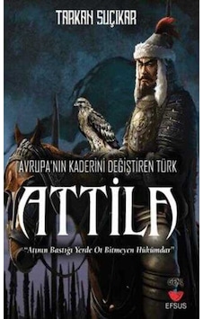 Avrupa'nın Kaderini Değiştiren Türk - Attila Avrupa'nın Kaderini Değiştiren Türk - Attila