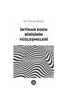 İntihar Eden Birisinin Yüzleşmeleri