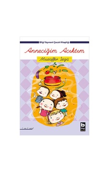 Anneciğim Acıktım - Muzaffer İzgü - Bilgi Yayınevi Anneciğim Acıktım - Muzaffer İzgü - Bilgi Yayınevi