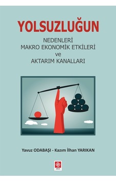 Yolsuzluğun Nedenleri Makro Ekonomik Etkileri- Ekin Basım Yayın Yolsuzluğun Nedenleri Makro Ekonomik Etkileri- Ekin Basım Yayın