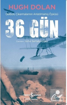 Mercankitap- 36 Gün Gelibolu Çıkarmalarının Anlatılmamış Öyküsü / Hugh Dolan