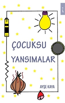 Çocuksu Yansımalar - Ayşe Kaya