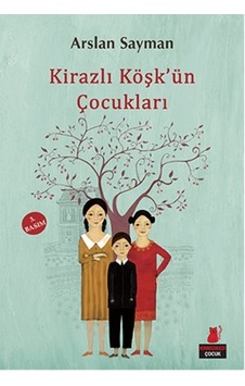 Kirazlı Köşk'ün Çocukları - Arslan Sayman - Kırmızı Kedi Kirazlı Köşk'ün Çocukları - Arslan Sayman - Kırmızı Kedi