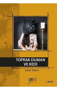Toprak Duman ve Kedi - Güler Kalem - Gri Yayınevi