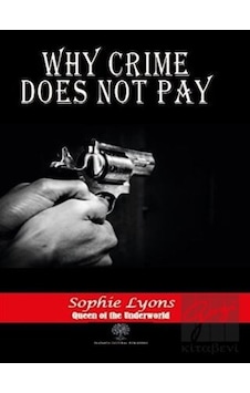 Why Crime Does Not Pay - Sophie Lyons - Platanus Publishing