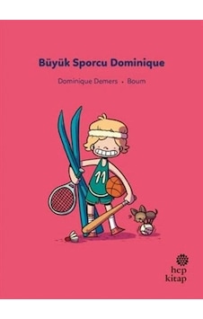 Büyük Sporcu Dominique - İlk Okuma Hikayeleri - Dominique Demers - Hep Kitap Büyük Sporcu Dominique - İlk Okuma Hikayeleri - Dominique Demers - Hep Kitap