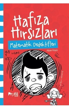 Matematik Dedektifleri / Hafıza Hırsızları / Alper Kaya Matematik Dedektifleri / Hafıza Hırsızları / Alper Kaya