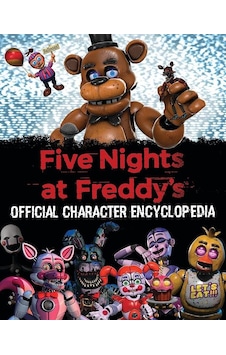 Official Character Encyclopedia - Five Nights At Freddy's Official Character Encyclopedia - Five Nights At Freddy's